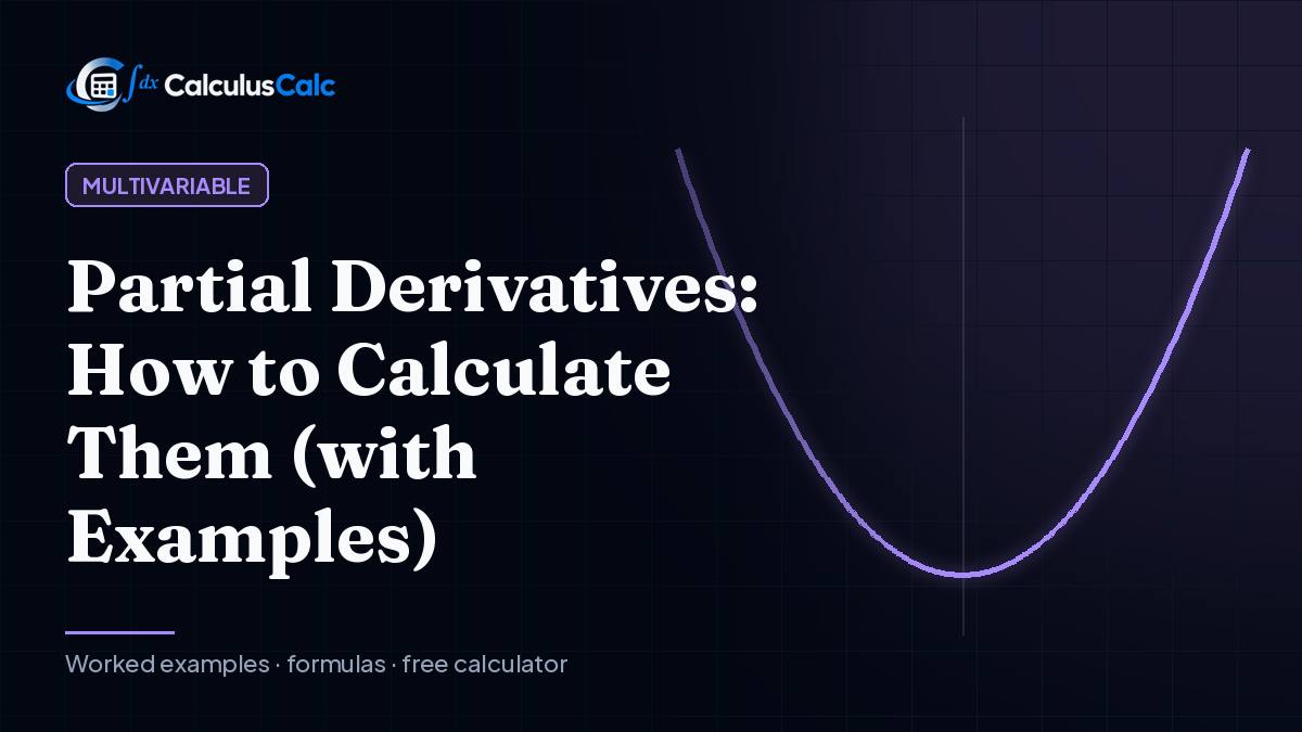 Partial Derivatives: How to Calculate Them (with Examples) — CalculusCalc cover image