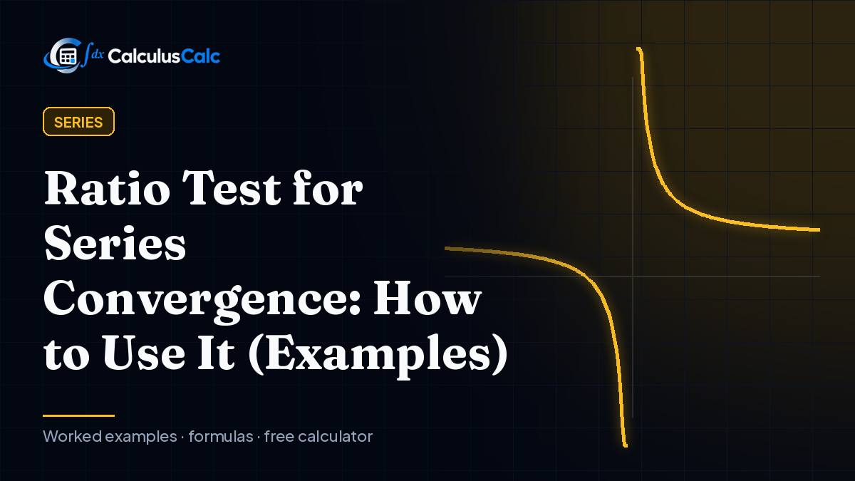 Ratio Test for Series Convergence: How to Use It (Examples) — CalculusCalc cover image