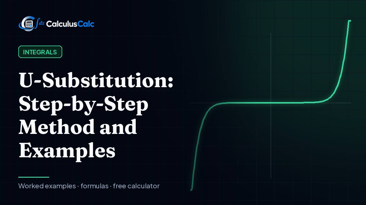 U-Substitution: Step-by-Step Method and Examples — CalculusCalc cover image