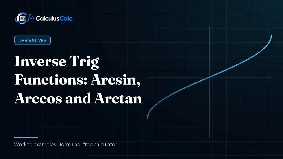 Inverse Trig Functions: Arcsin, Arccos and Arctan — CalculusCalc cover image