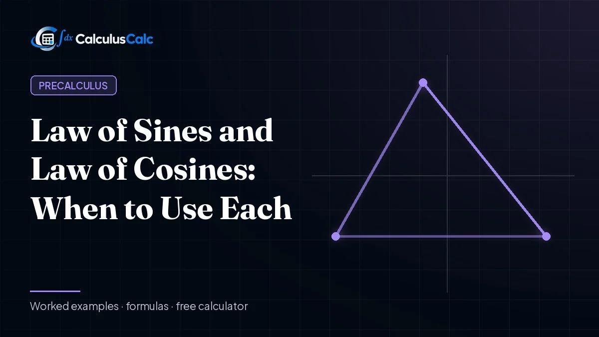 Law of Sines and Law of Cosines: When to Use Each — CalculusCalc cover image
